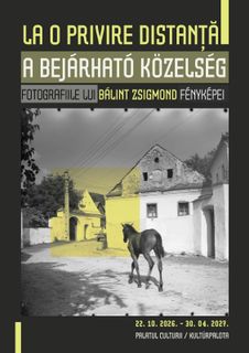 A BEJÁRHATÓ KÖZELSÉG. BÁLINT ZSIGMOND FÉNYKÉPEI